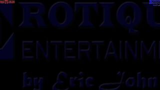 Erotique Entertainment - NILAH SUMMERS pussy and ass fucked so she can cum ERIC JOHN ErotiqueTVLive